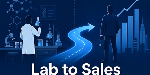Beyond the Bench: From Lab to Sales