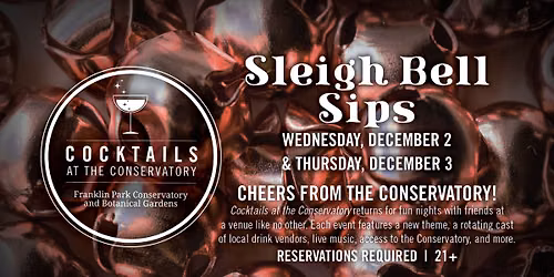 Cocktails at the Conservatory - Sleigh Bell Sips