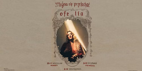 Ofelia \u2013 Official Event, 9.12.2026, Pod Minog\u0105, Pozna\u0144