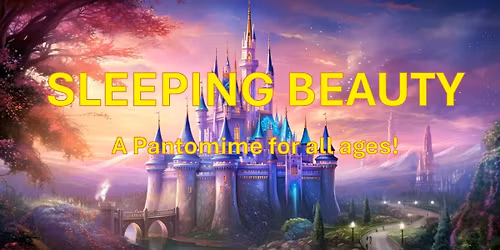 Panto's back for 2025! Peebles Youth Theatre presents Sleeping Beauty
