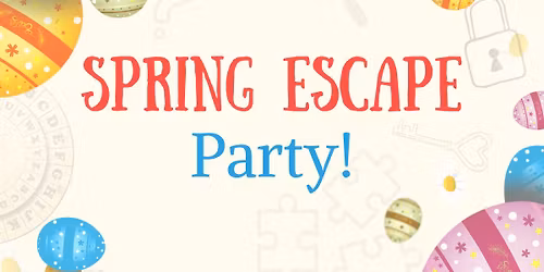 Spring Escape Party!