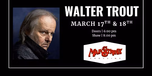 Walter Trout | LIVE at Main Street Crossing