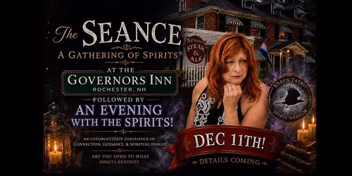 The Governor\u2019s Inn- The Seance-A Gathering of Spirits \u00ae\ufe0f & Overnight with the Spirits 