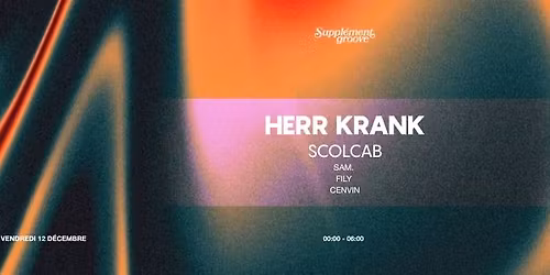 SUPP GROOVE INVITE HERR KRANK & SCOLCAB