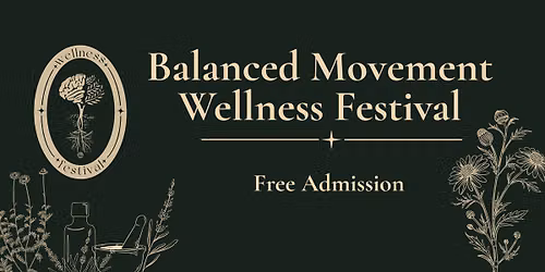 Balanced Movement Wellness Festival - FREE