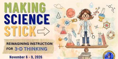 131st STANYS Conference Making Science Stick: Reimagining Instruction for 3-D Thinking