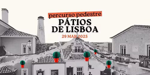 \ud83d\udce2 Percurso Pedestre: P\u00e1tios de Lisboa, Aldeias Entre Muros