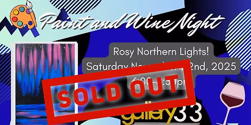 SOLD OUT "Rosy Northern Lights!" Paint and Wine Night!