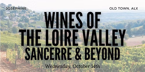 Wines of the Loire Valley: Sancerre & Beyond