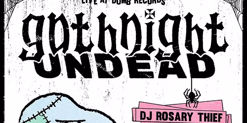 GOTH NIGHT: UNDEAD at Dumb Records