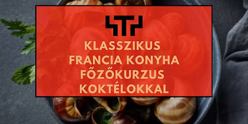 Klasszikus francia konyha f\u0151z\u0151kurzus kokt\u00e9lokkal