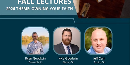The 2026 Fall Lectures: Owning Your Faith