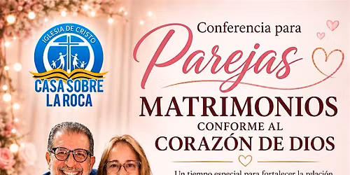 Conferencia de Parejas - Matrimonios Conforme al Corazon de Dios