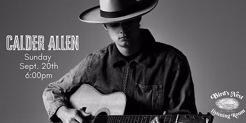 Calder Allen at Bird's Nest Listening Room - Dunn NC