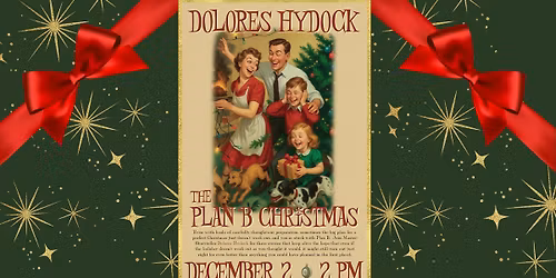 Dolores Hydock Presents: The Plan B Christmas