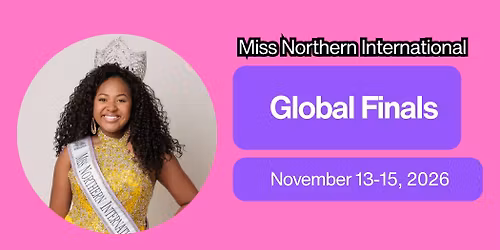 Miss Northern International Global Finals 