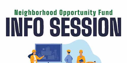 Neighborhood Opportunity Fund Info Session