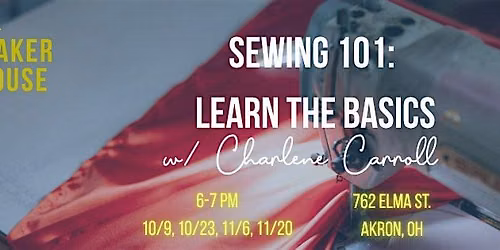 Sewing 101: Learn The Basics (Maker House Workshop)