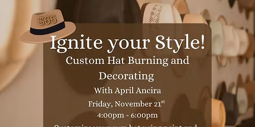 Ignite your Style! Custom Hat Burning and Decoration with April Ancira