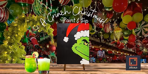 A Grinch Christmas! - Paint & Sip at Z\u00f3calo Food Park!