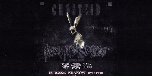  Gh\u00f8stkid + Dropout Kings, Stain the Canvas, Seven Blood \/ 15 X 2026 \/ Krak\u00f3w