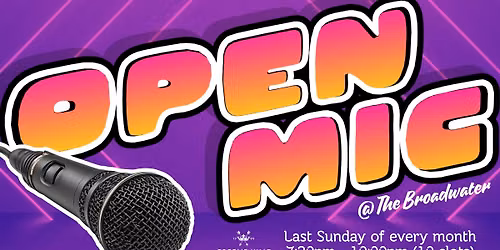 Open Mic at The Broadwater Monthly every last Sunday