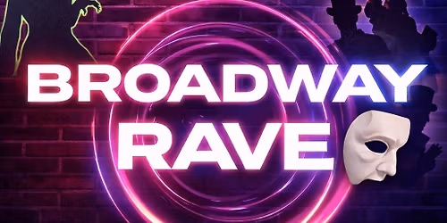 \ud83c\udfad\ud83c\udfb6Broadway RAVE!\ud83c\udfb6\ud83c\udfad