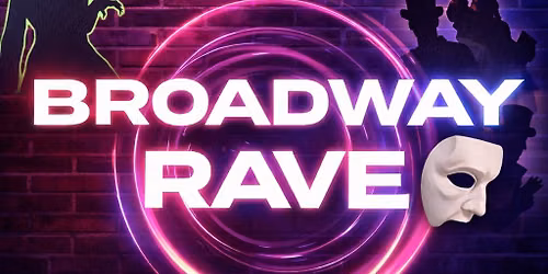 \ud83c\udfad\ud83c\udfb6Broadway RAVE!\ud83c\udfb6\ud83c\udfad