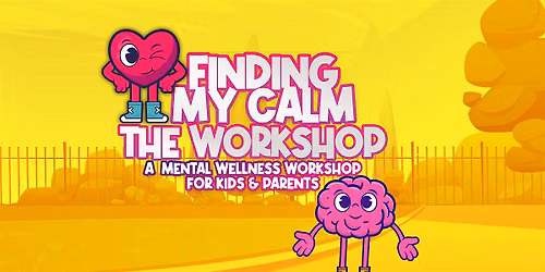 Finding My Calm Workshop | A Mental Health Workshop For Parent & Kids