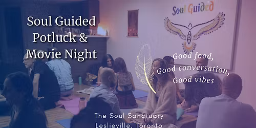 Soul Guided Potluck, Inspirational Movie Night & Sharing Circle