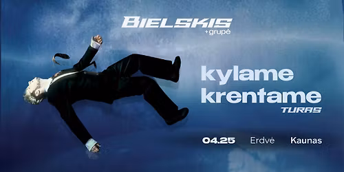 bielskis KYLAME\/KRENTAME | KAUNAS