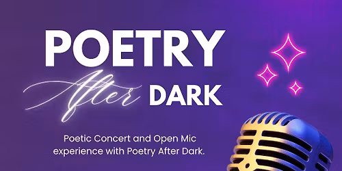 Poetry After Dark: Open Mic & Poetic Concert