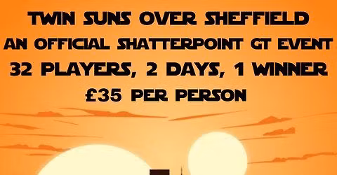 Twin Suns Over Sheffield - A Shatterpoint GT