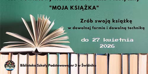 XV  Powiatowy Konkurs Literacko-Plastyczny "MOJA KSI\u0104\u017bKA"