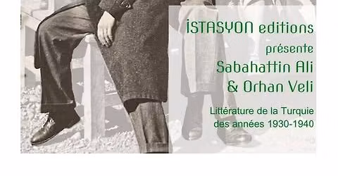 Litt\u00e9rature de la Turquie des ann\u00e9es 30-40 avec Istasyon \u00e9ditions.