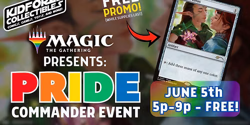 Magic Presents: Pride Commander Event at Kidforce Collectibles
