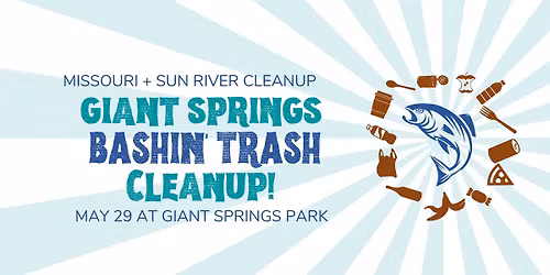 Giant Springs Bashin' Trash Cleanup