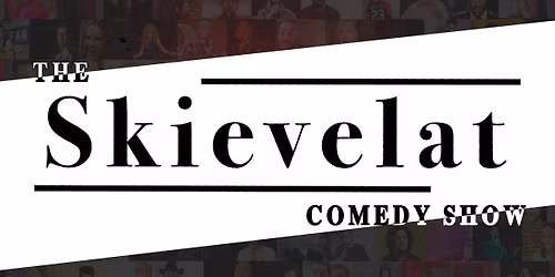 Skivelat comdey show 