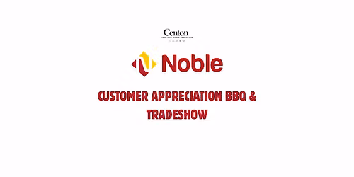 NOBLE CUSTOMER APPRECIATION BBQ & TRADESHOW