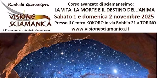 La vita, la morte e il destino dell'anima - Corso avanzato di Sciamanesimo a Torino