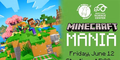 Super Science Sleepover: Minecraft Mania