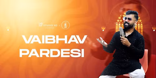 Studio XO Presents Vaibhav Pardesi Live