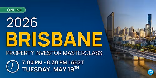 2026 Brisbane Property Investor Masterclass