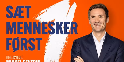 S\u00e6t mennesker f\u00f8rst \u2013 med Mikkel Severin | Ballerup
