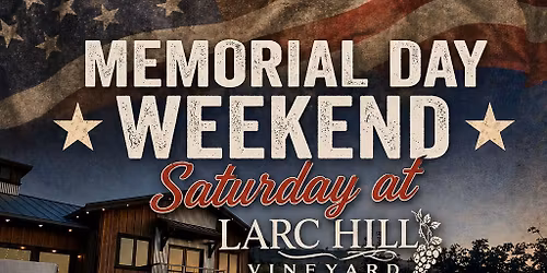 Memorial Day Weekend: Whisky Trail at Larc Hill Vineyard