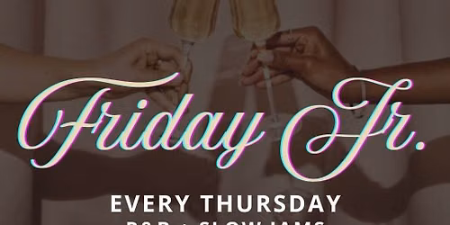 Friday Jr - R&B + Slow Jams