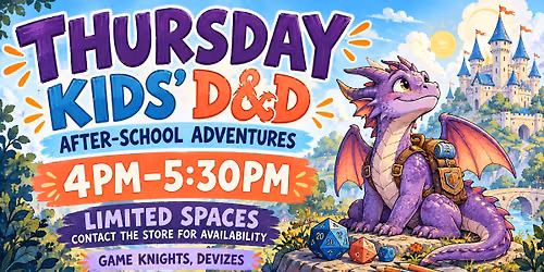 \ud83d\udc09\ud83c\udfb2 THURSDAY KIDS\u2019 AFTER-SCHOOL D&D AT GAME KNIGHTS