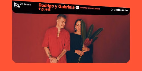 Rodrigo y Gabriela + Guest \u2022 L'A\u00e9ronef