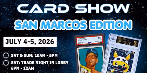 NB CARD SHOW SAN MARCOS EDITION JULY 4-5