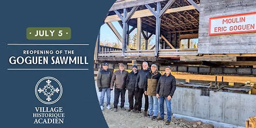 Reopening of the Goguen Sawmill